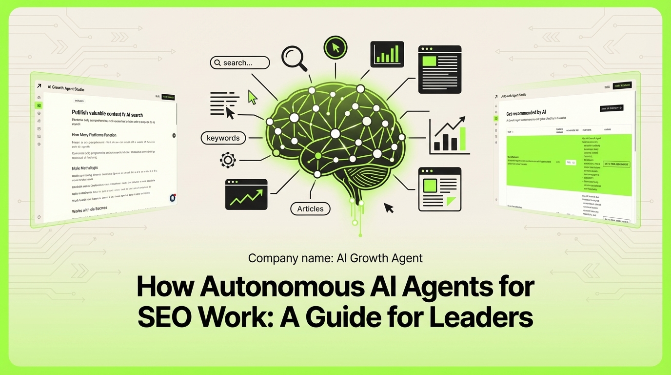How Autonomous AI Agents for SEO Work: A Guide for Leaders